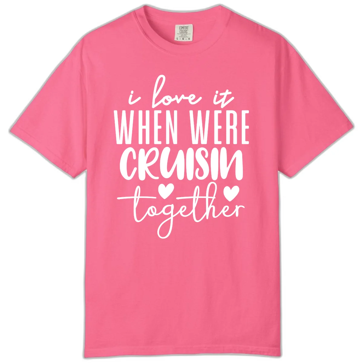 I Love It When We're Cruisin Together Comfort Color in Crunchberry