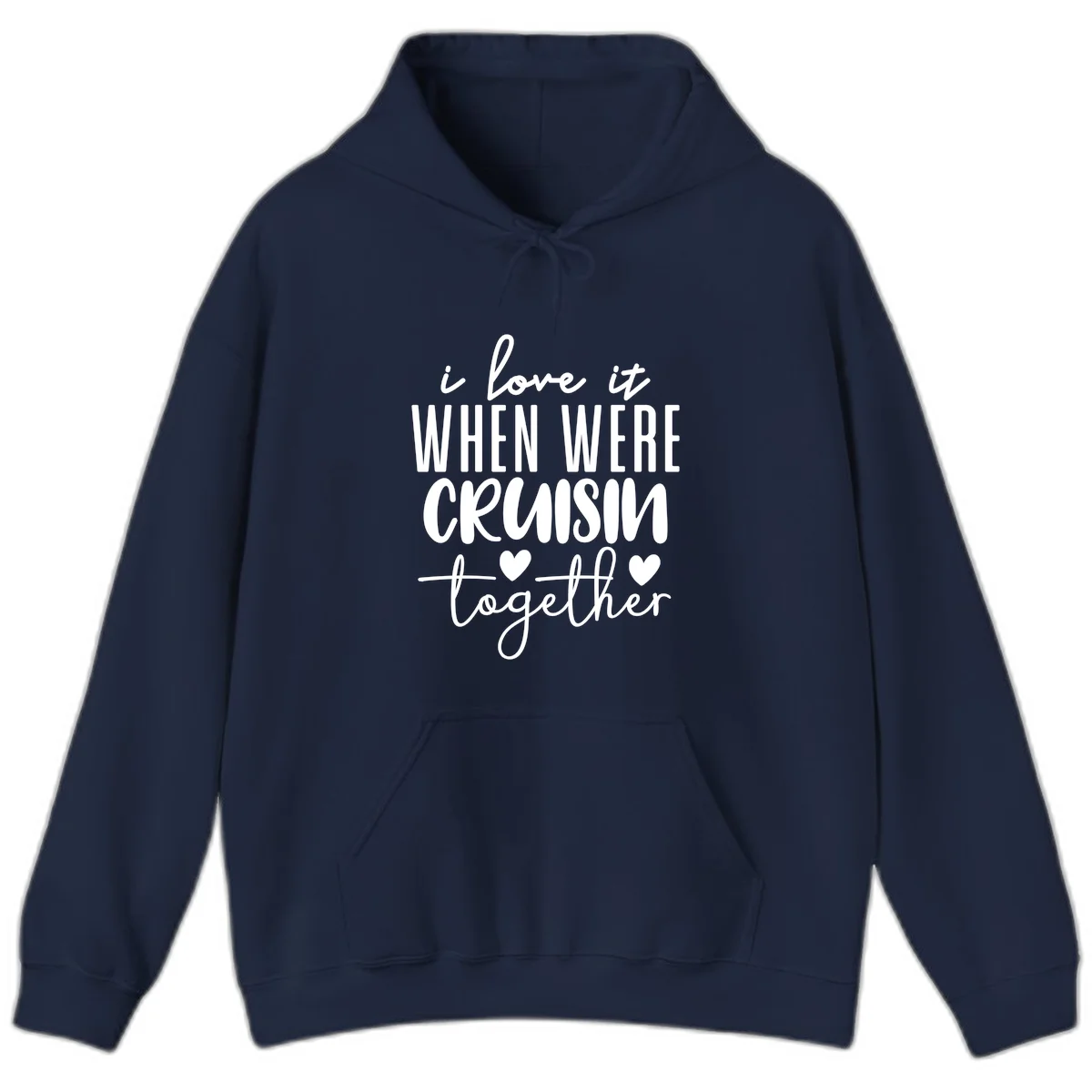 I Love It When We're Cruisin Together Hoodie in Navy