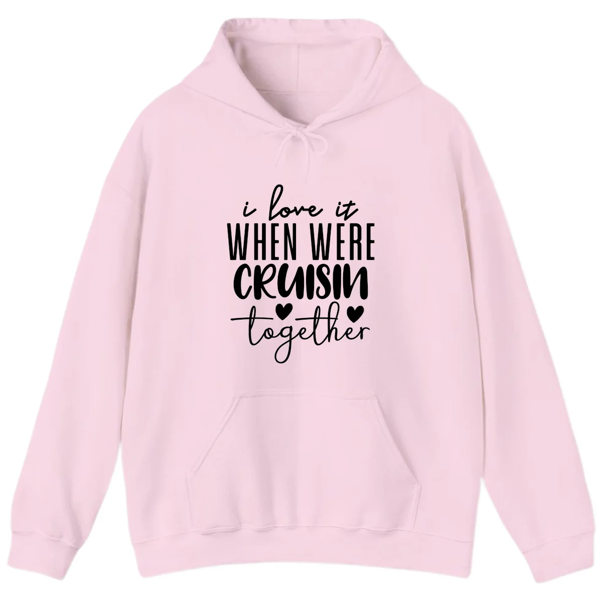 I Love It When We're Cruisin Together Hoodie in Light Pink