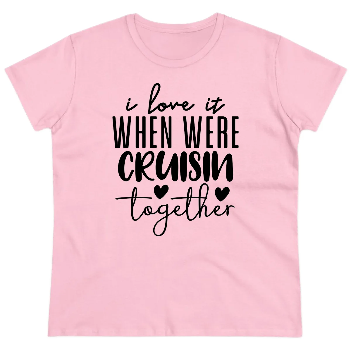 I Love It When We're Cruisin Together Ladies Tee in Light Pink