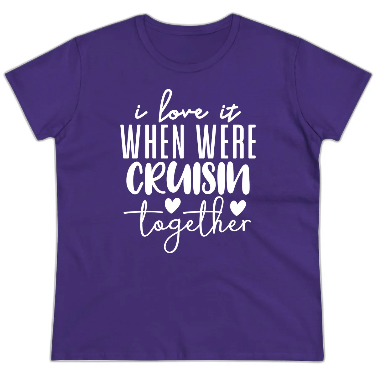 I Love It When We're Cruisin Together Ladies Tee in Purple