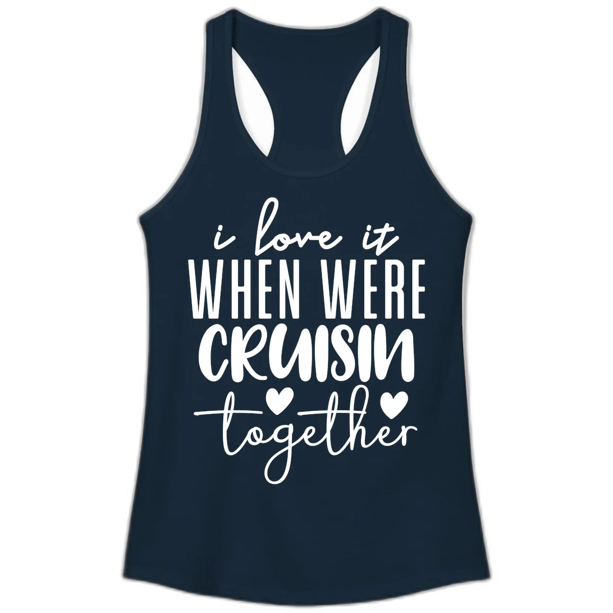 I Love It When We're Cruisin Together Ladies Tank in Solid Midnight Navy