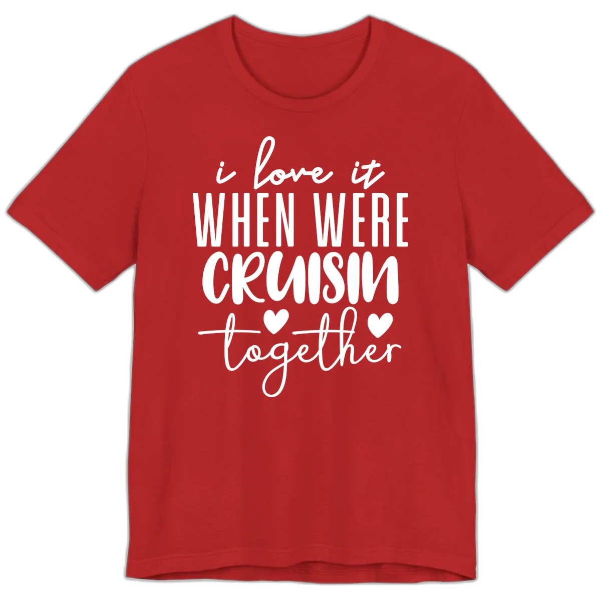 I Love It When We're Cruisin Together Premium T-Shirt in Red
