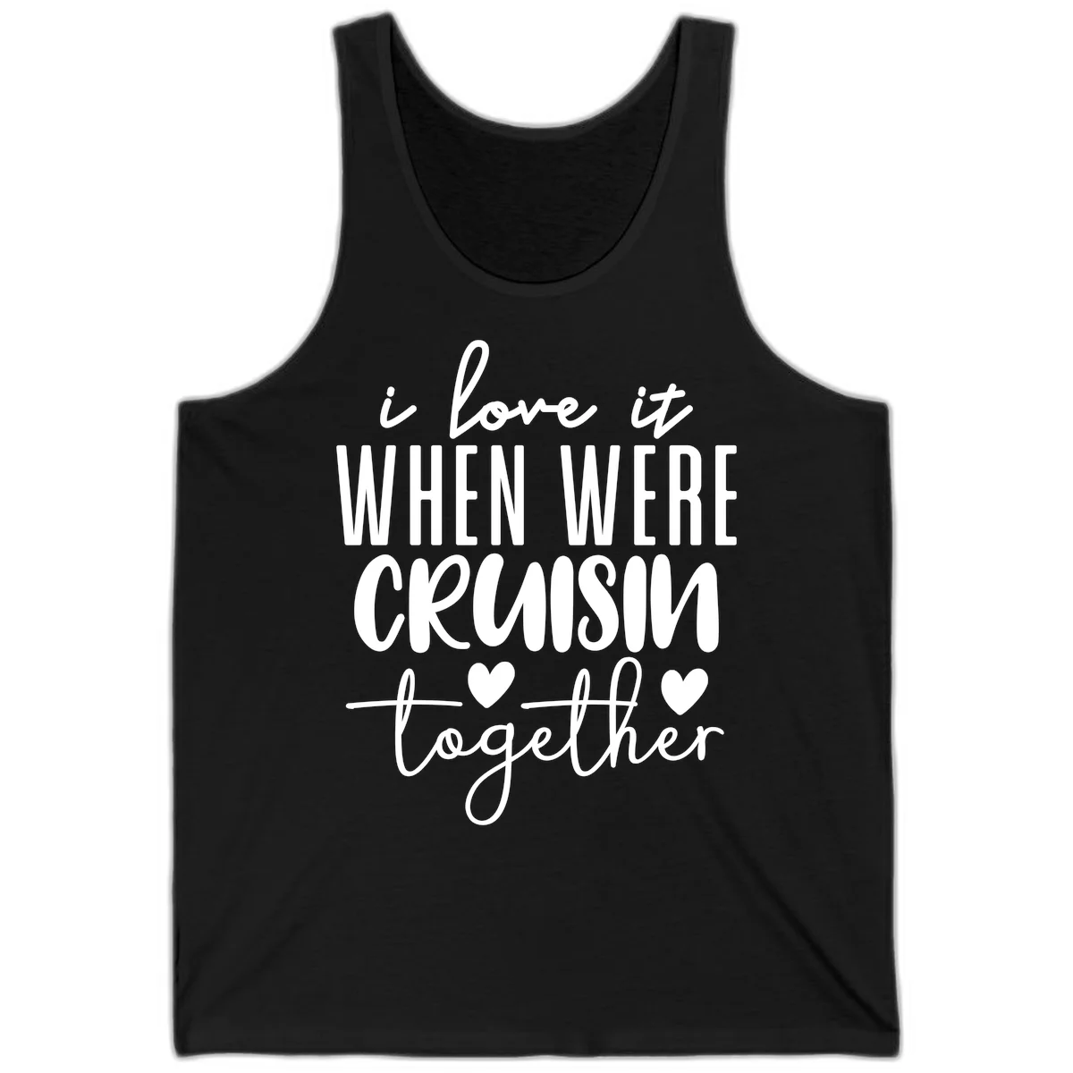 I Love It When We're Cruisin Together Tank in Black