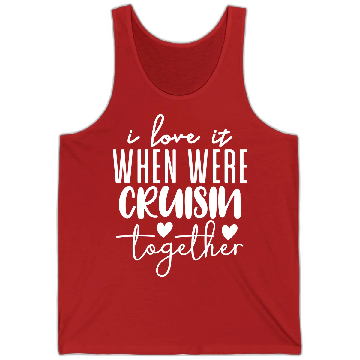 I Love It When We're Cruisin Together Tank in Red