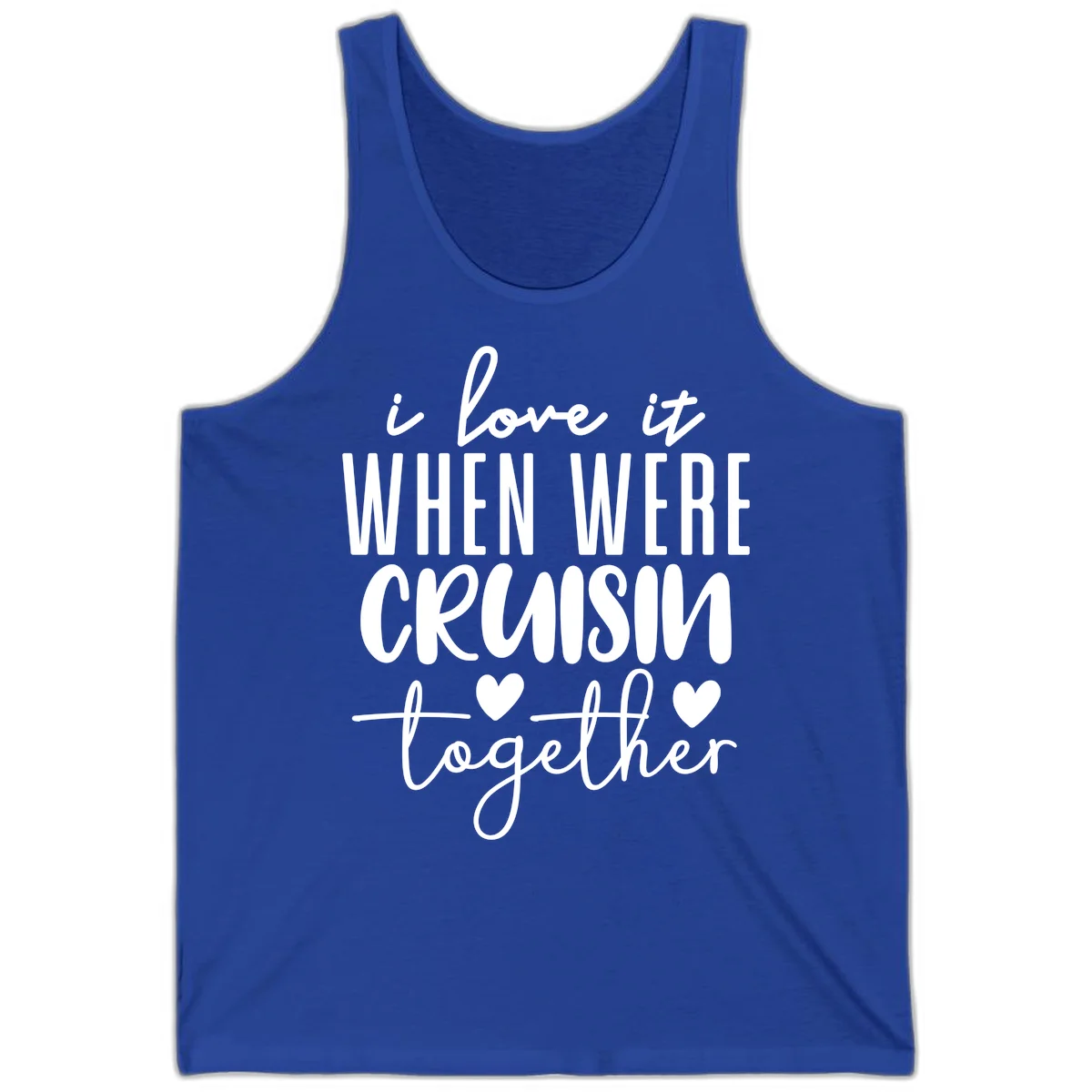 I Love It When We're Cruisin Together Tank in True Royal