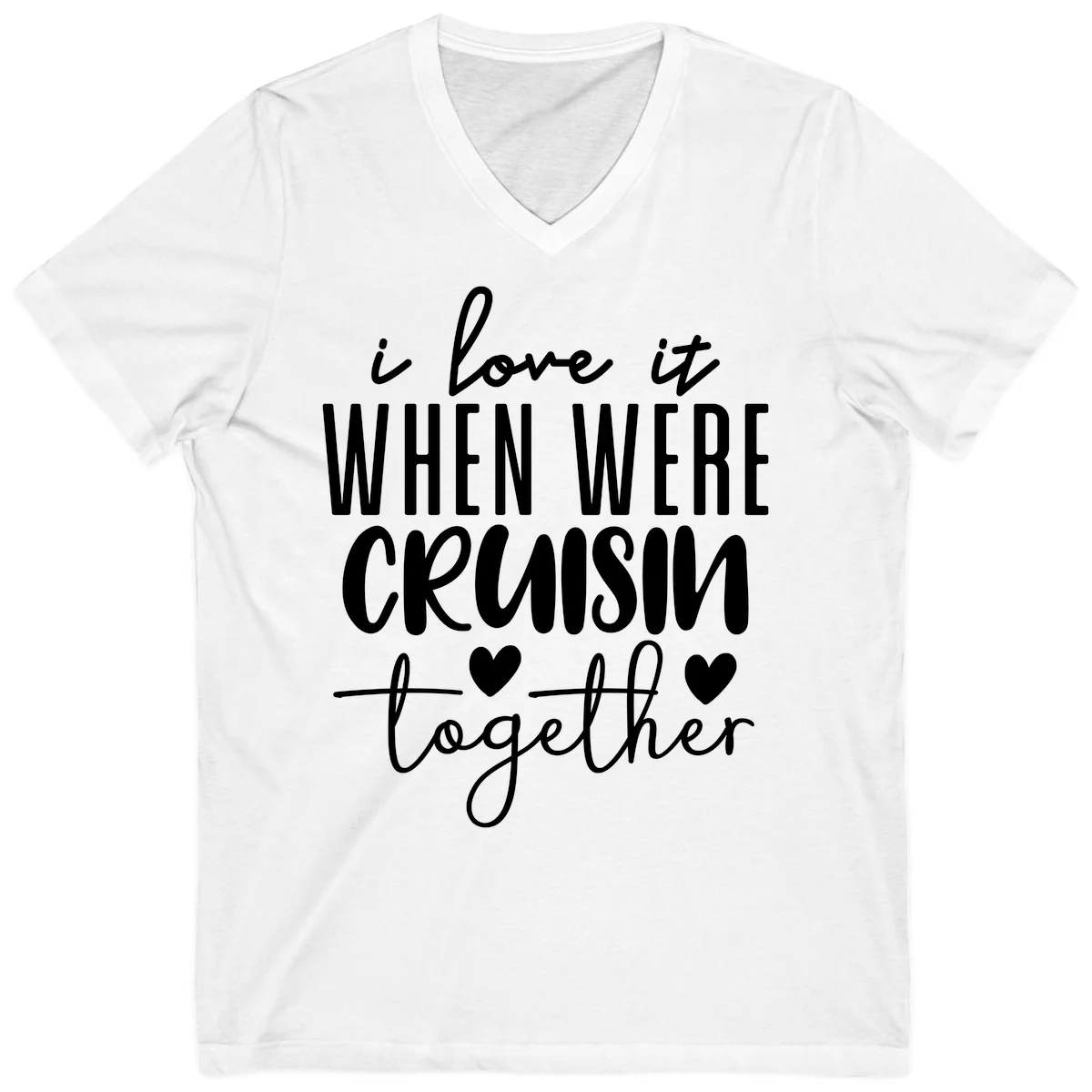 I Love It When We're Cruisin Together V-Neck in White