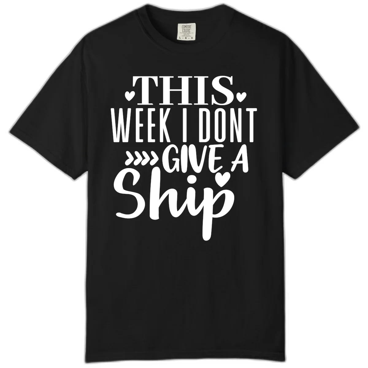 This Week I Don't Give A Ship Comfort Color Tee in Black