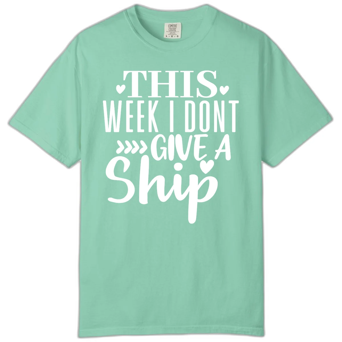 This Week I Don't Give A Ship Comfort Color Tee in Island Reef