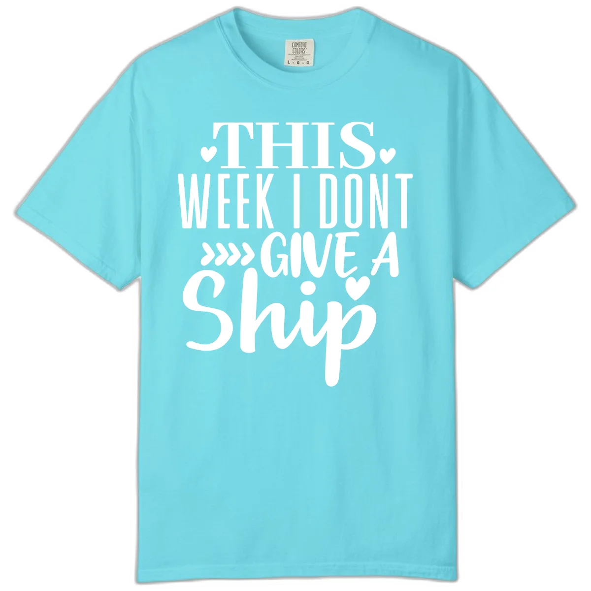 This Week I Don't Give A Ship Comfort Color Tee in Lagoon Blue