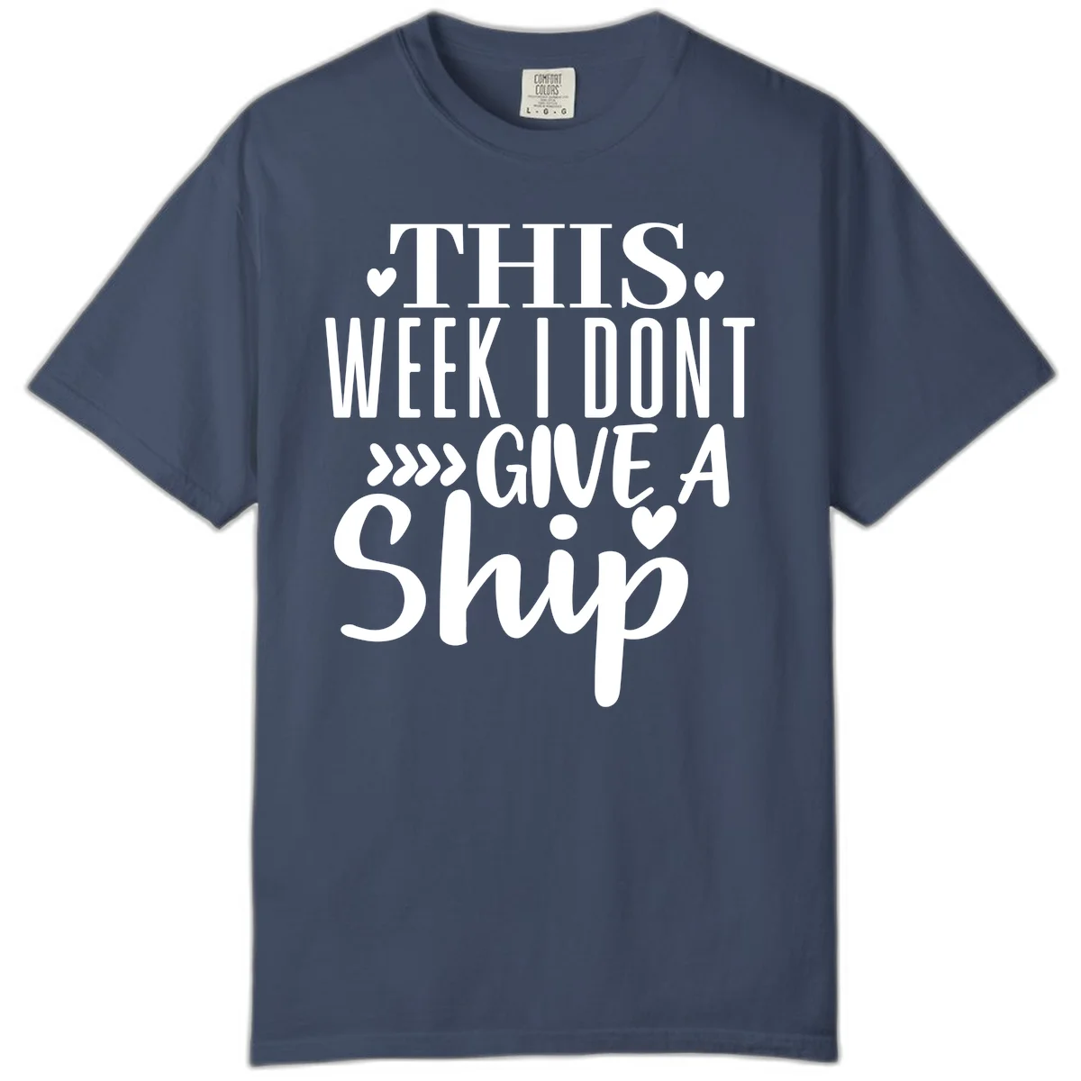 This Week I Don't Give A Ship Comfort Color Tee in Midnight