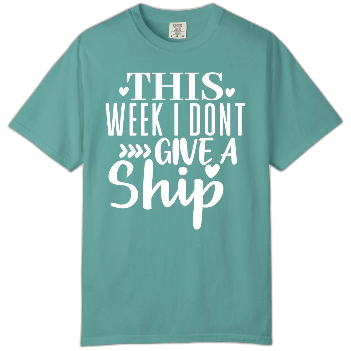 This Week I Don't Give A Ship Comfort Color Tee in Seafoam