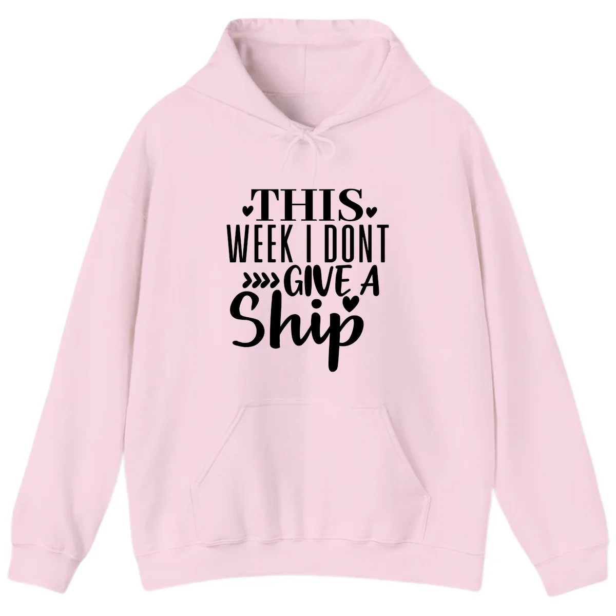 This Week I Don't Give A Ship Hoodie in Light Pink