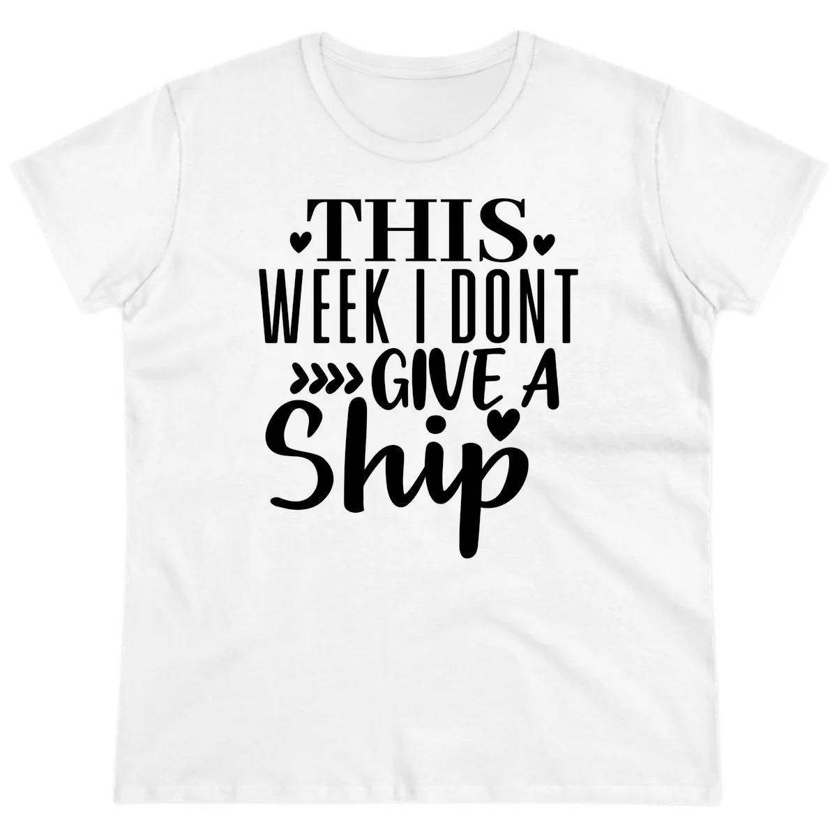 This Week I Don't Give A Ship Ladies Tee in White