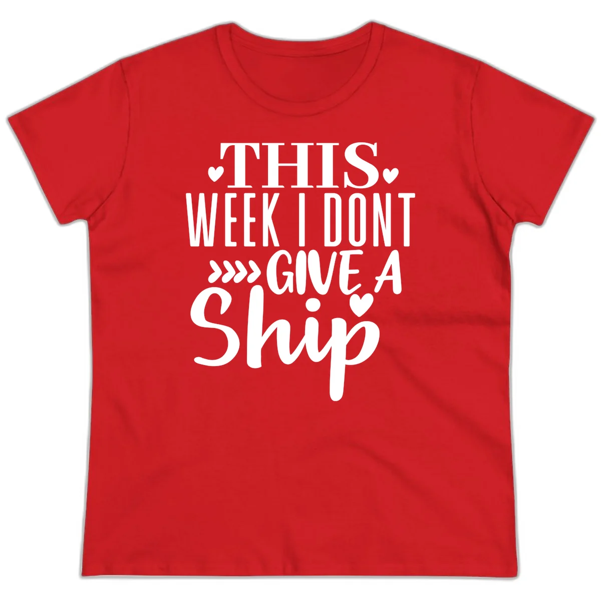 This Week I Don't Give A Ship Ladies Tee in Red