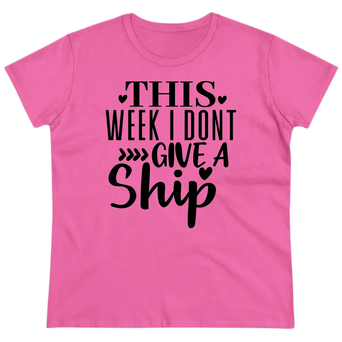 This Week I Don't Give A Ship Ladies Tee in Azalea