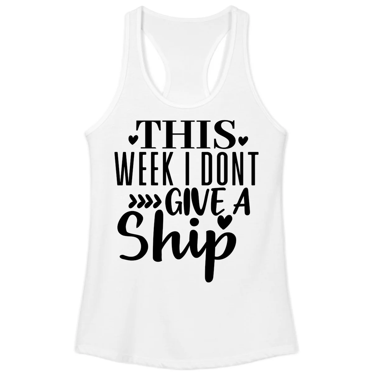 This Week I Don't Give A Ship Ladies Tank in White