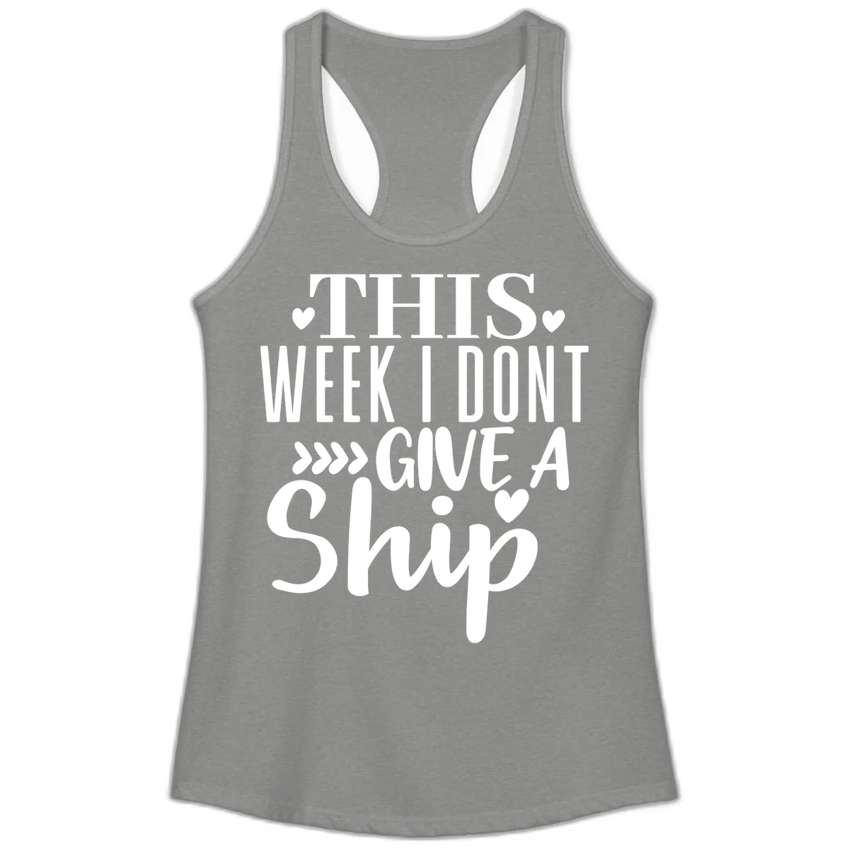 This Week I Don't Give A Ship Ladies Tank in Heather Grey