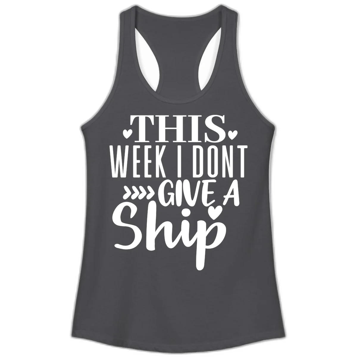 This Week I Don't Give A Ship Ladies Tank in Solid Dark Gray