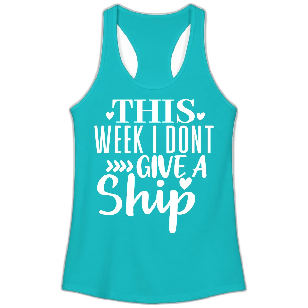 This Week I Don't Give A Ship Ladies Tank in Tahiti Blue