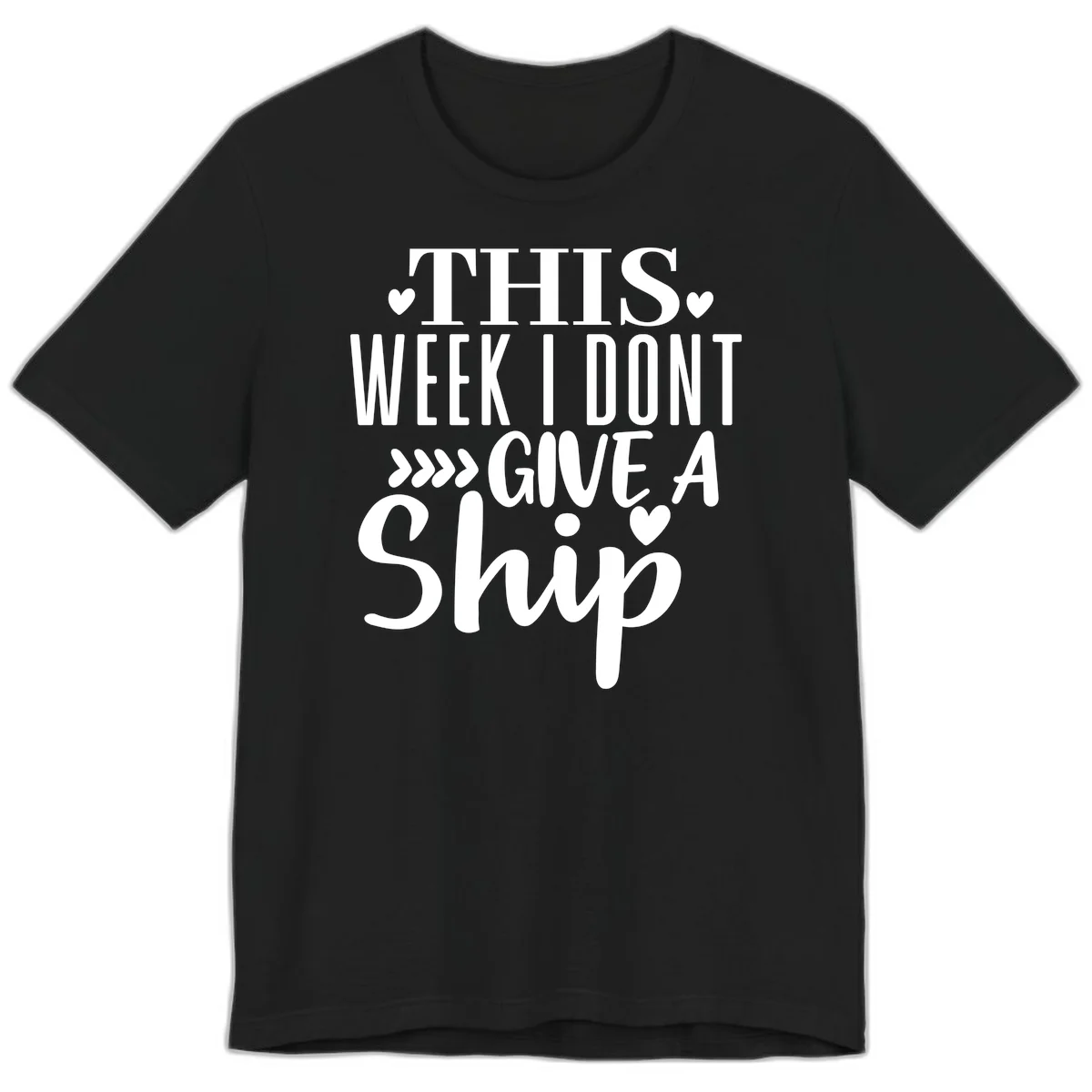 This Week I Don't Give A Ship Premium T-Shirt in Black