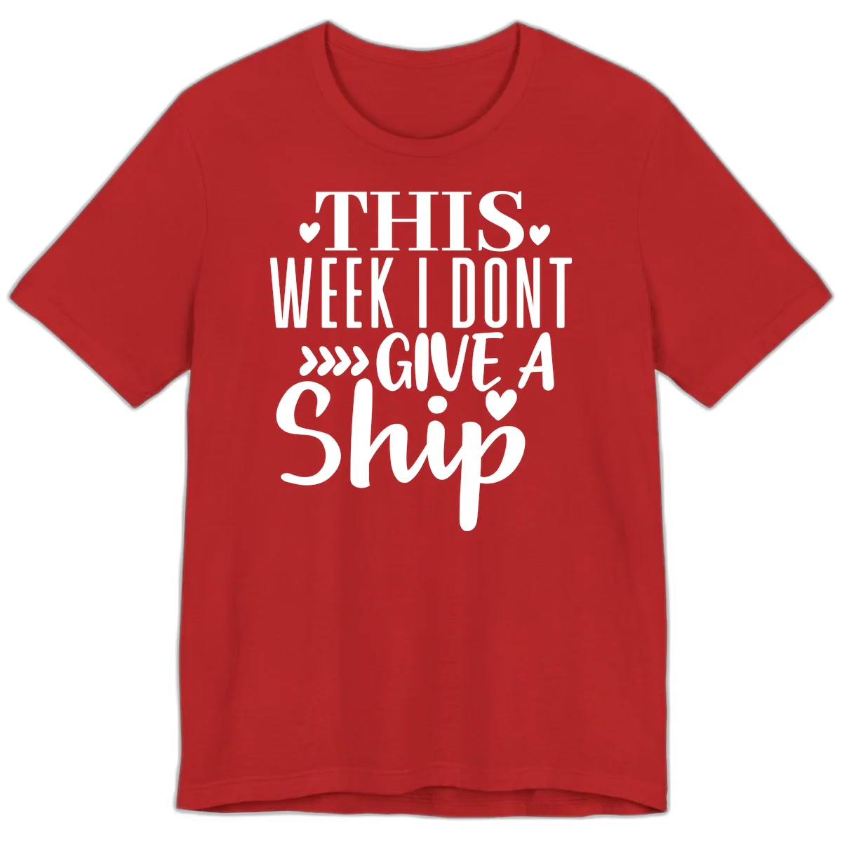 This Week I Don't Give A Ship Premium T-Shirt in Red
