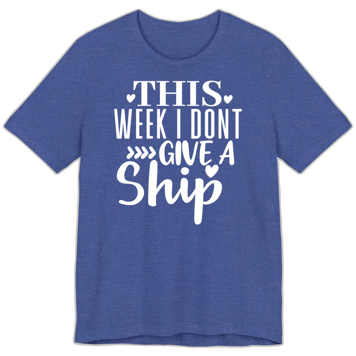 This Week I Don't Give A Ship Premium T-Shirt in Heather True Royal