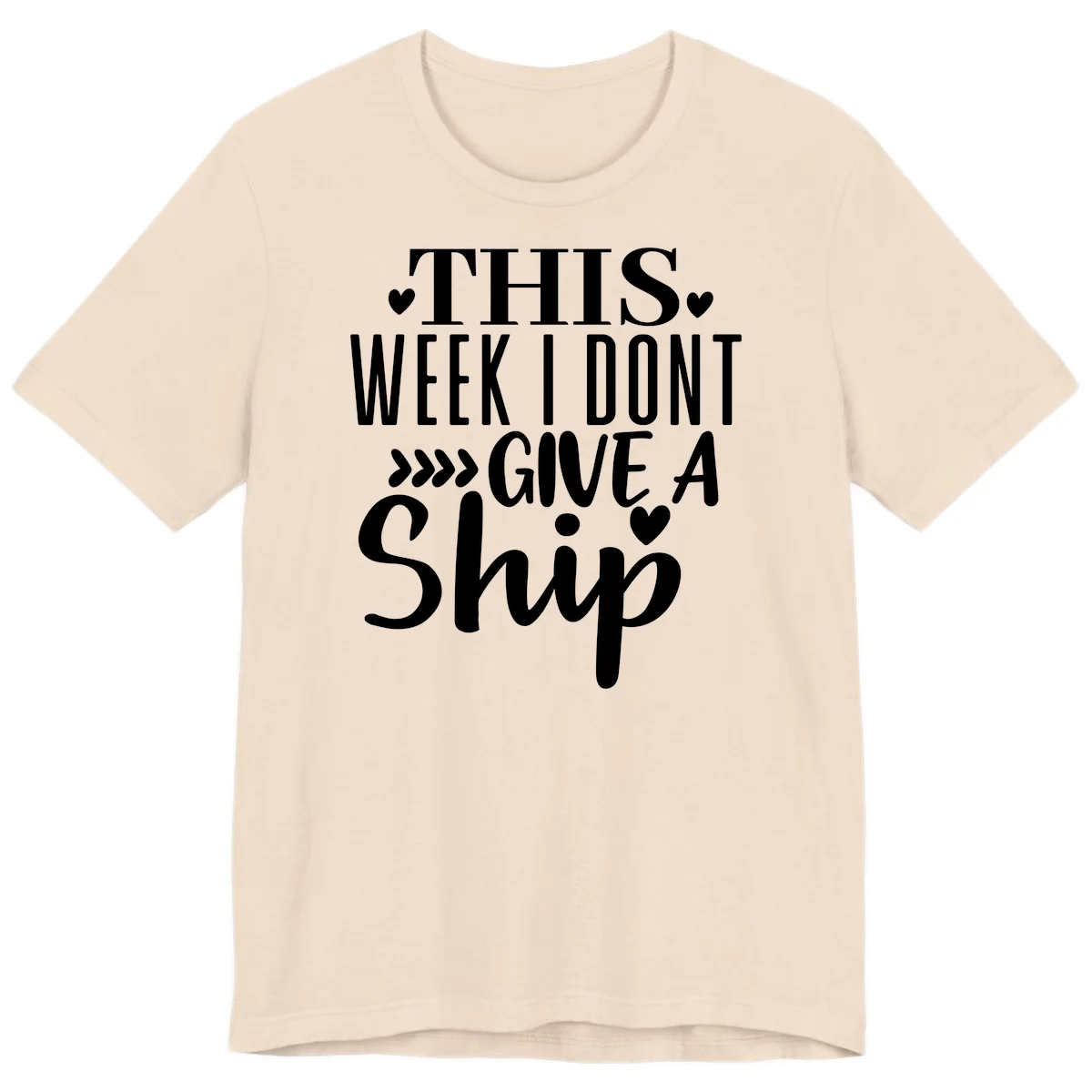 This Week I Don't Give A Ship Premium T-Shirt in Soft Cream