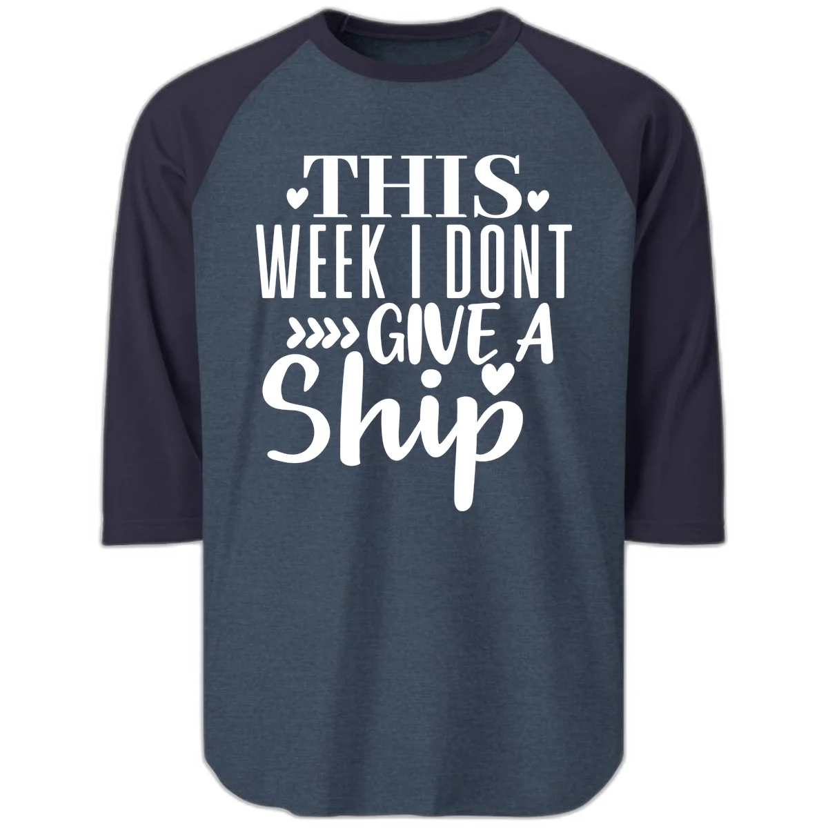 This Week I Don't Give A Ship Raglan 3/4 in Heather Denim Navy