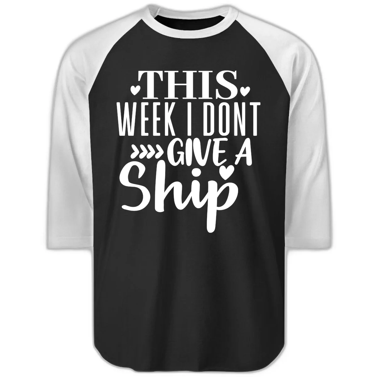 This Week I Don't Give A Ship Raglan 3/4 in Black White