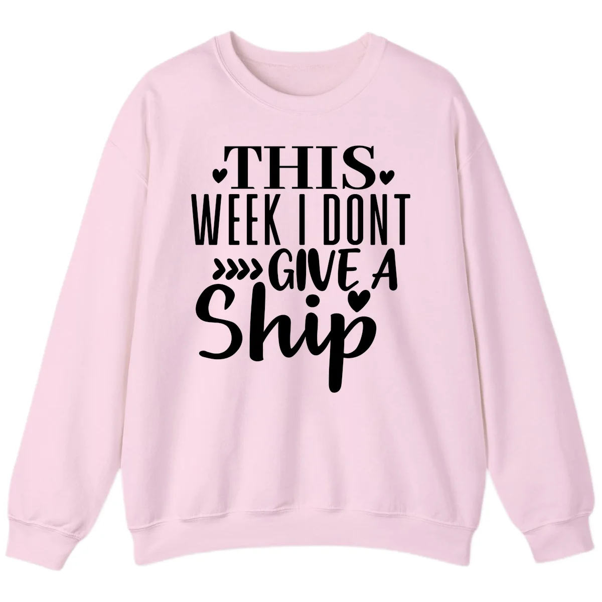 This Week I Don't Give A Ship Sweatshirt in Light Pink