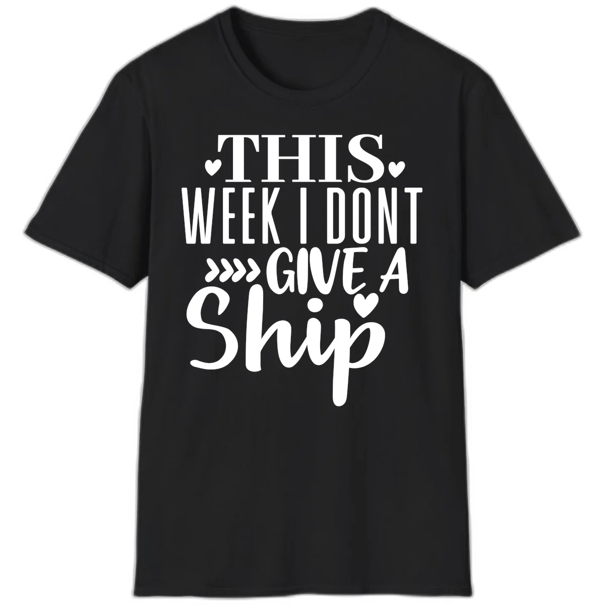 This Week I Don't Give A Ship T-Shirt in Black