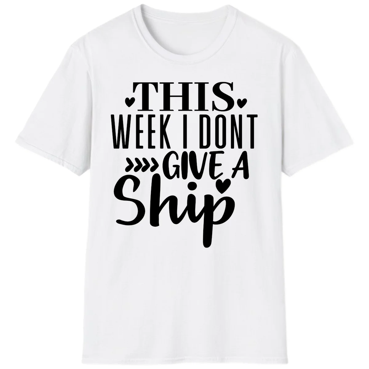 This Week I Don't Give A Ship T-Shirt in White
