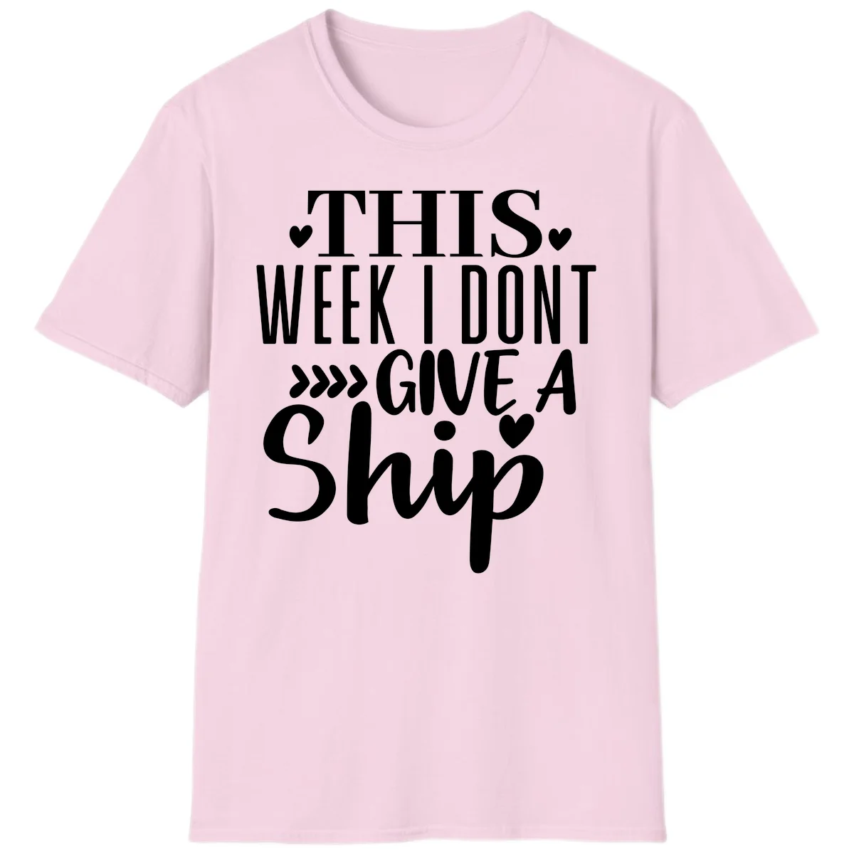 This Week I Don't Give A Ship T-Shirt in Light Pink