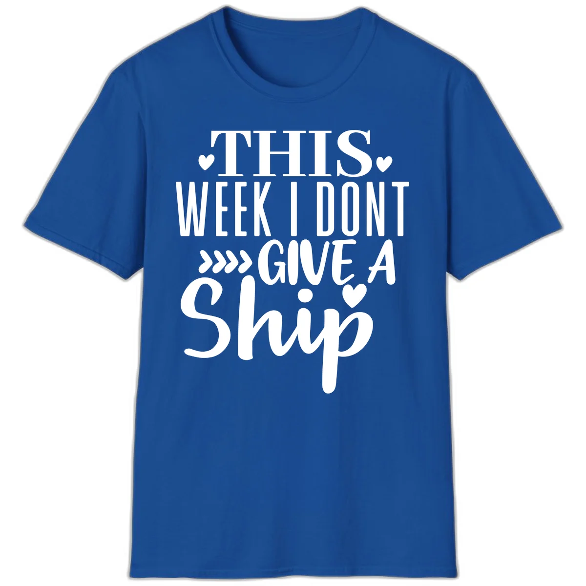 This Week I Don't Give A Ship T-Shirt in Royal