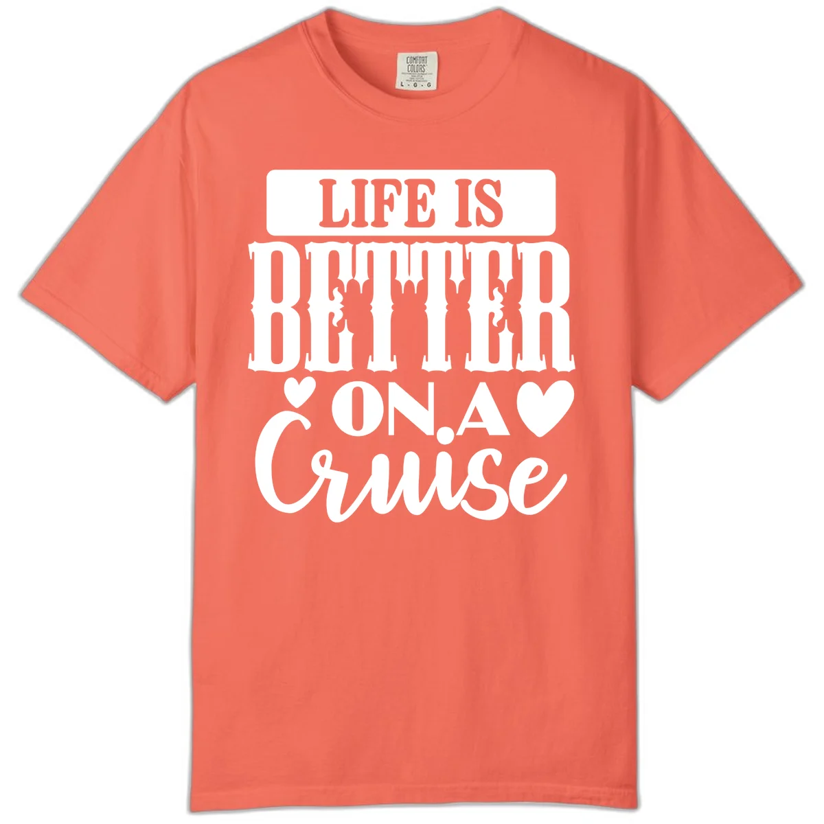 Life Is Better On A Cruise Comfort Color T-Shirt in Bright Salmon
