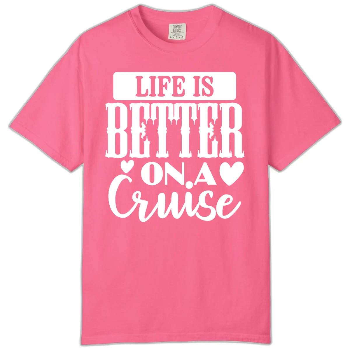 Life Is Better On A Cruise Comfort Color T-Shirt in Crunchberry