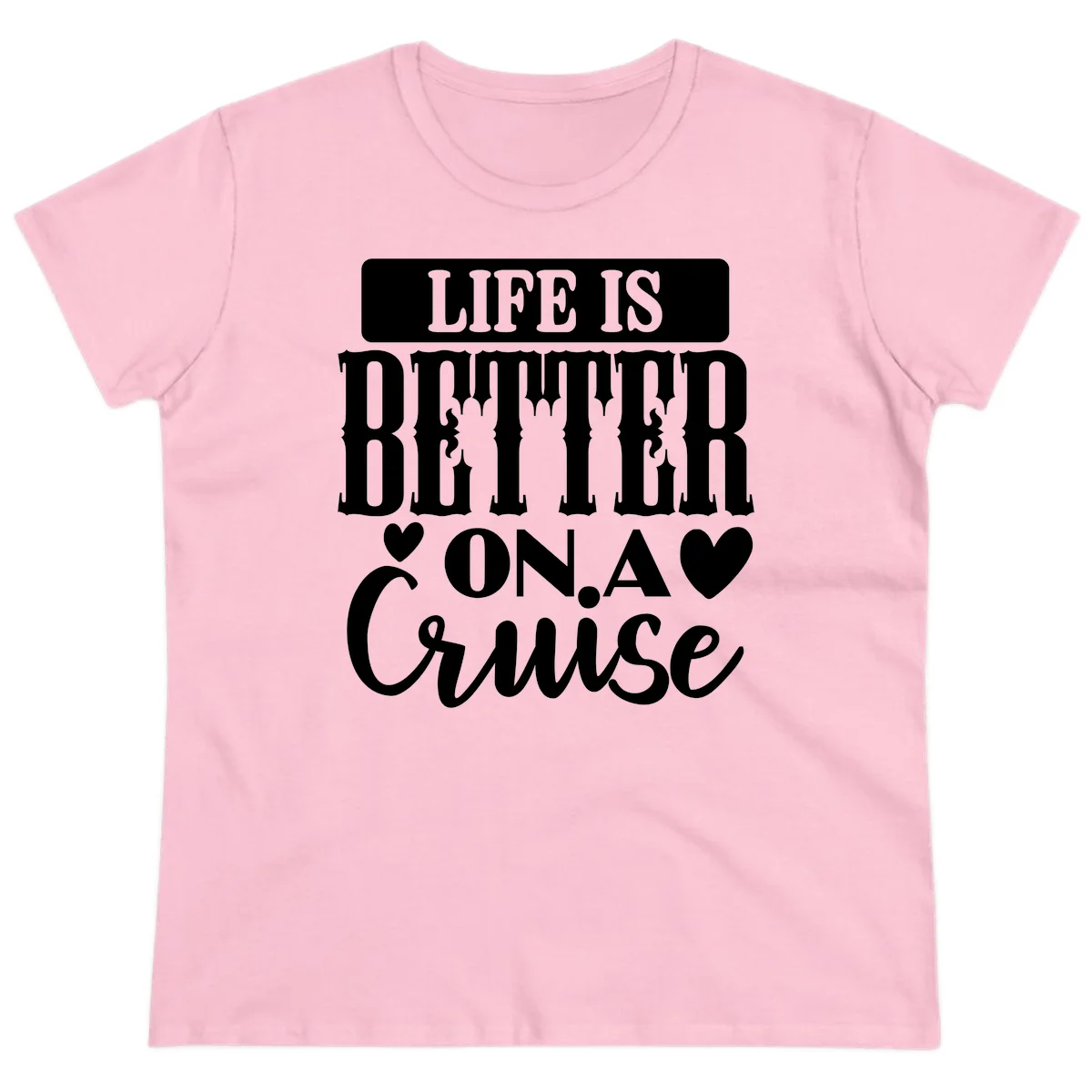 Life Is Better On A Cruise Ladies Tee in Light Pink