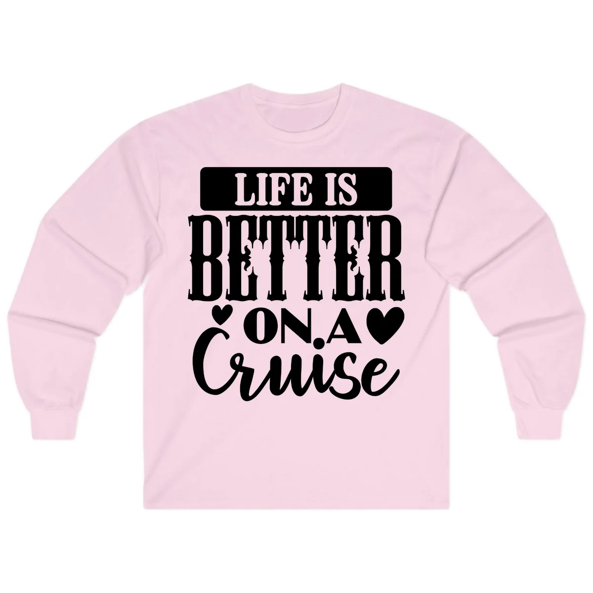 Life Is Better On A Cruise Long Sleeve Tee in Light Pink