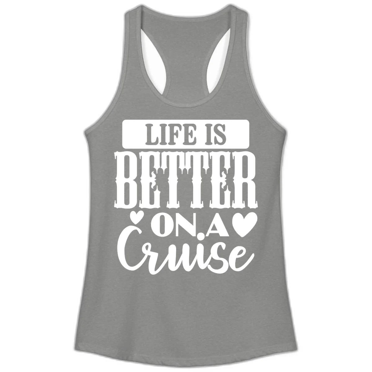 Life Is Better On A Cruise Ladies Tank Top in Heather Grey