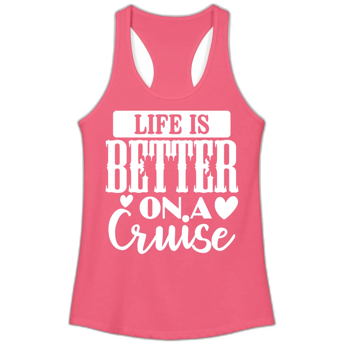 Life Is Better On A Cruise Ladies Tank Top in Hot Pink