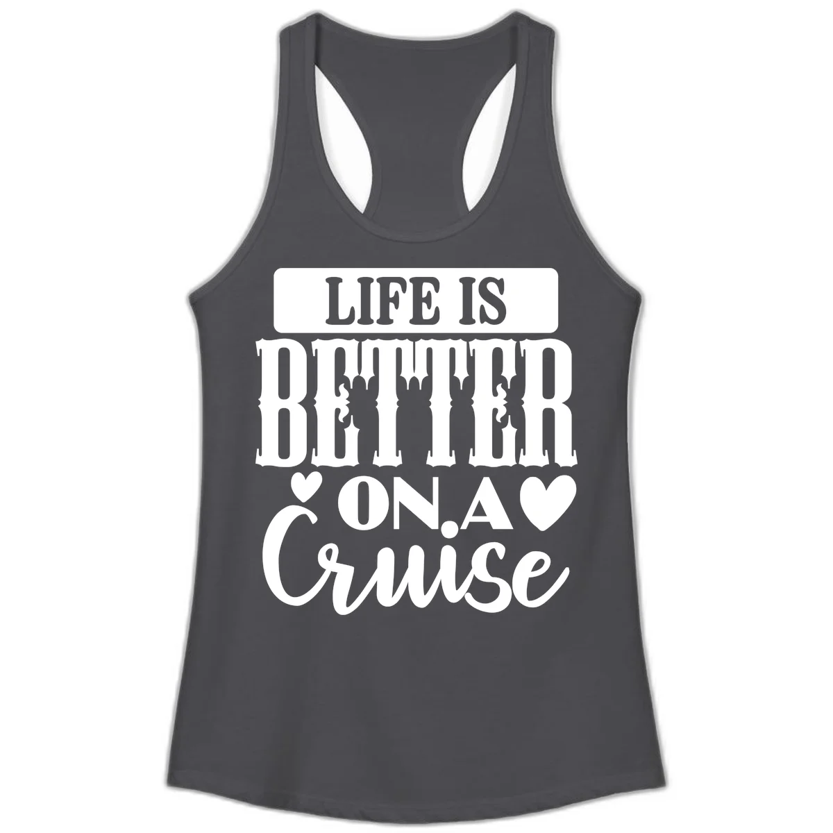 Life Is Better On A Cruise Ladies Tank Top in Solid Dark Gray