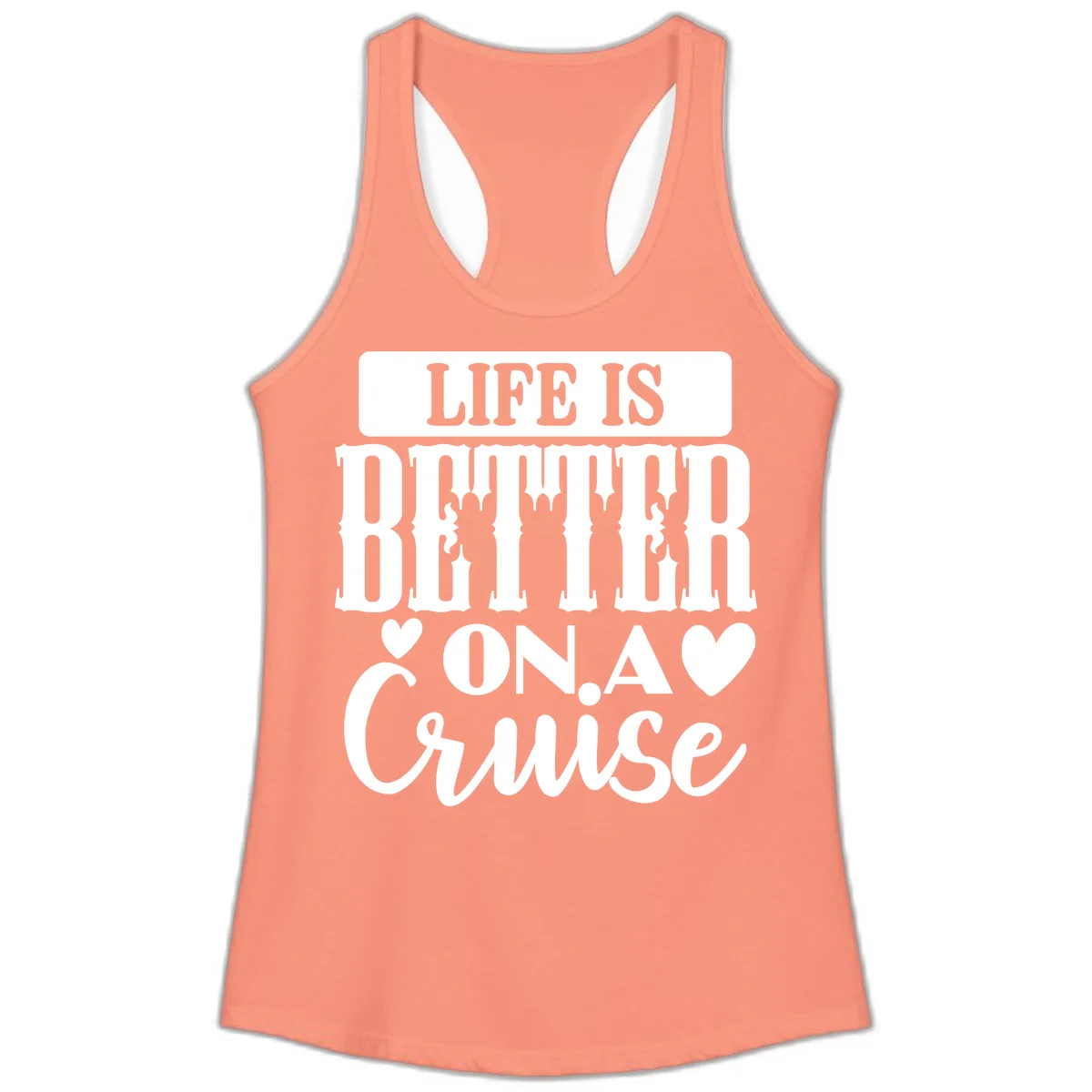 Life Is Better On A Cruise Ladies Tank Top in Solid Light Orange