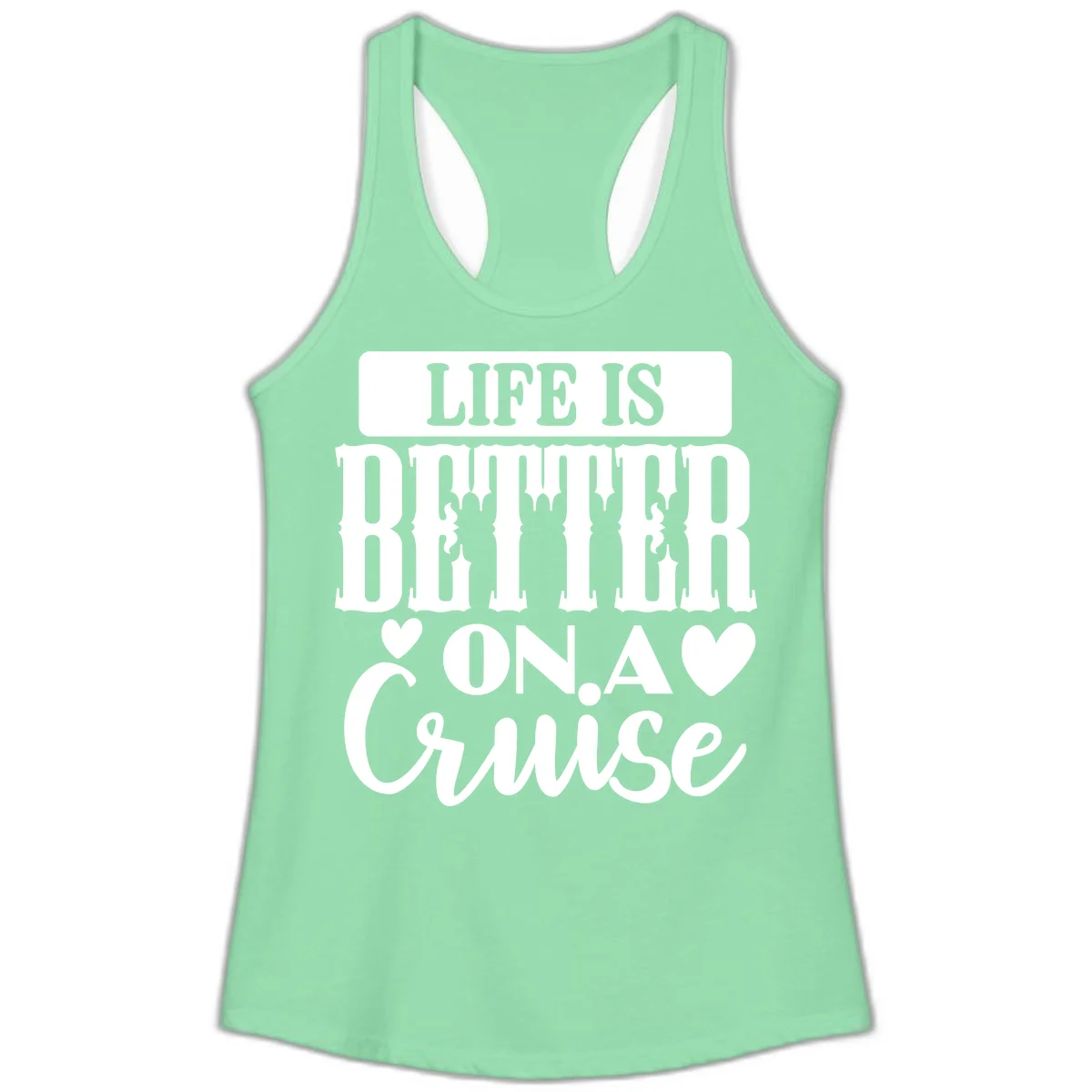 Life Is Better On A Cruise Ladies Tank Top in Solid Mint