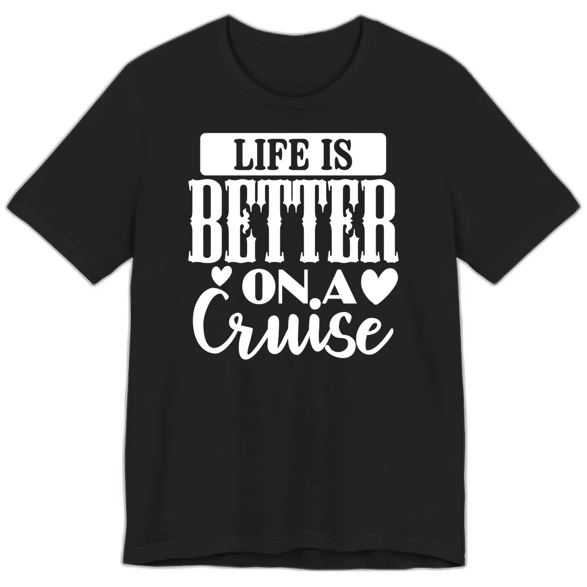 Life Is Better On A Cruise Premium T-Shirt in Black