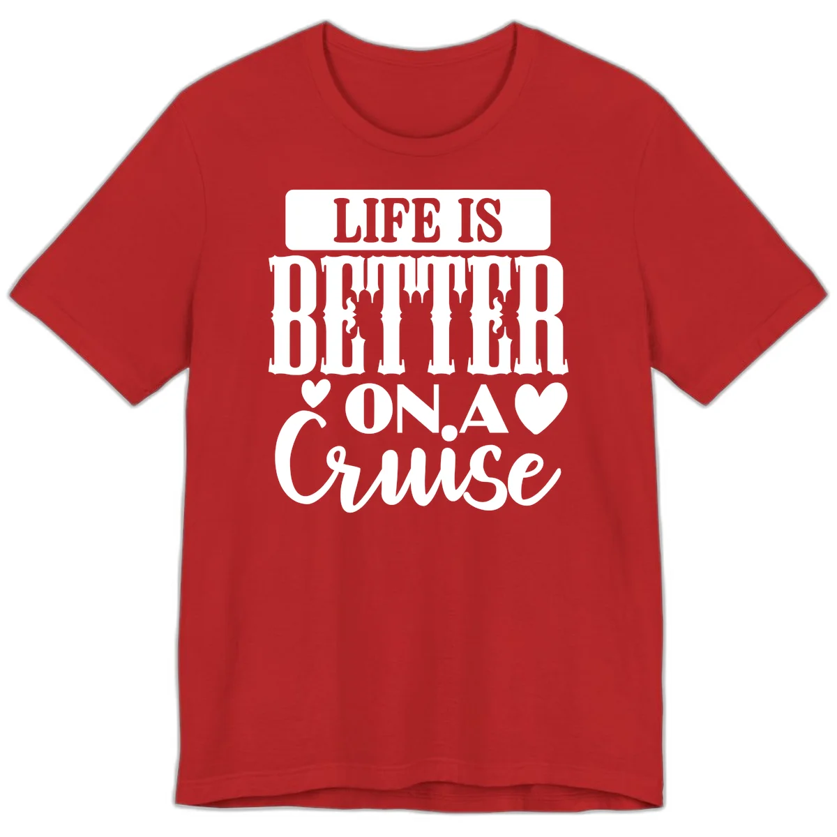 Life Is Better On A Cruise Premium T-Shirt in Red