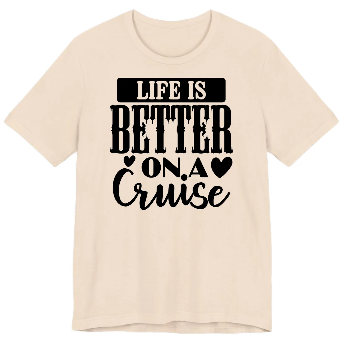 Life Is Better On A Cruise Premium T-Shirt in Soft Cream