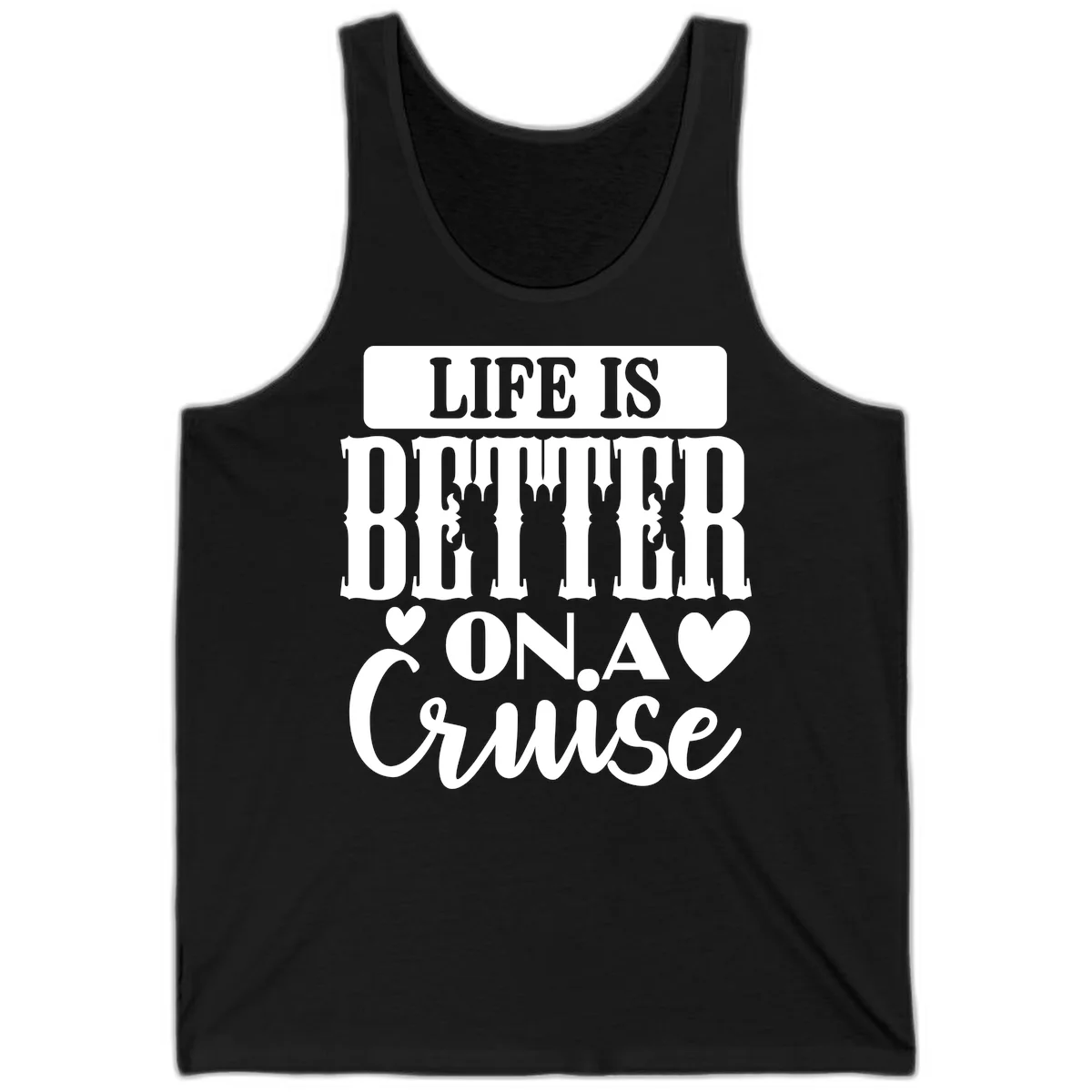 Life Is Better On A Cruise Tank Top in Black