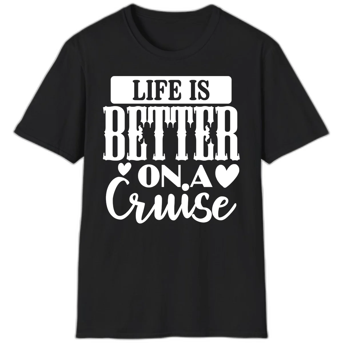 Life Is Better On A Cruise T-Shirt in Black