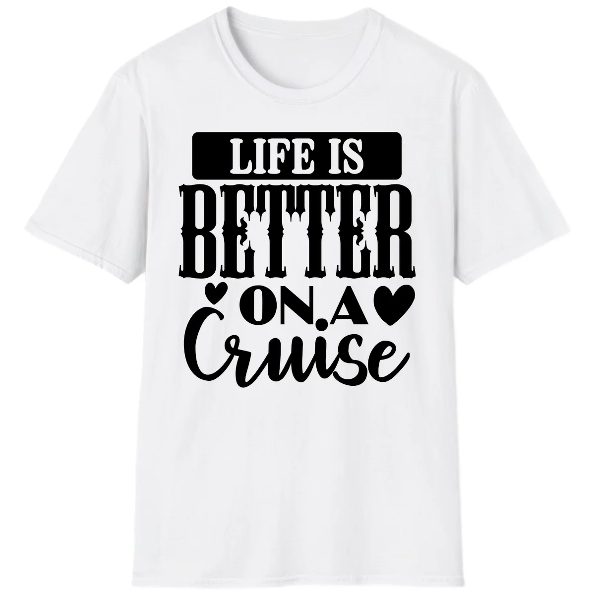 Life Is Better On A Cruise T-Shirt in White